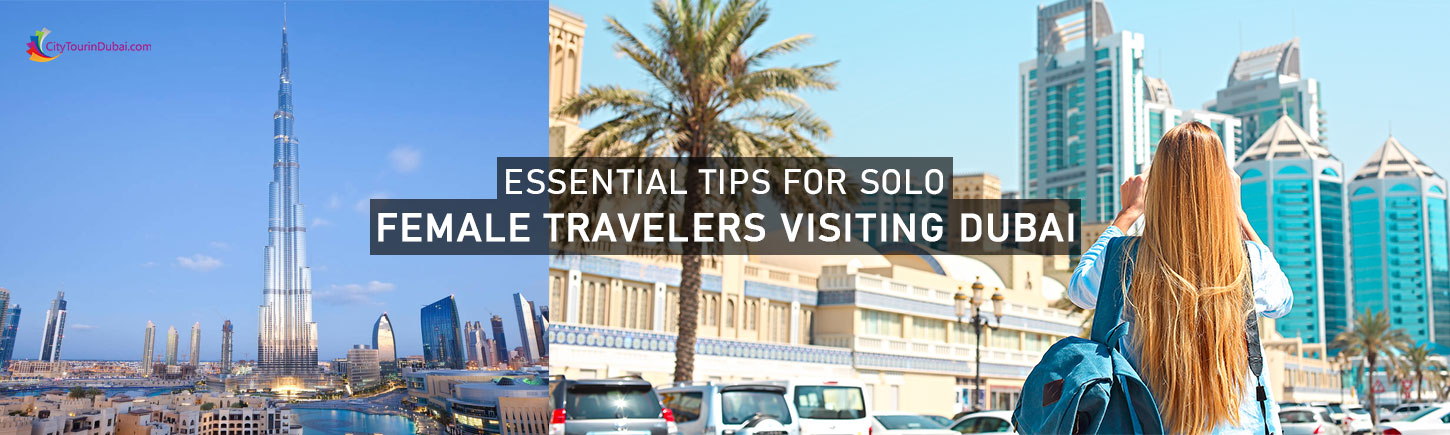 Essential Tips for Solo Female Travelers Visiting Dubai