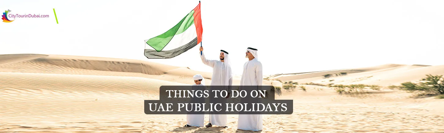 Things to Do on UAE Public Holidays