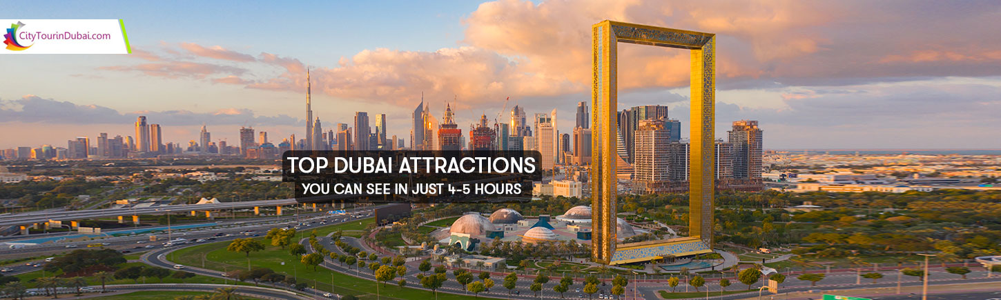 Top Dubai Attractions You Can See in Just 4–5 Hours