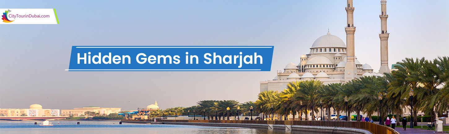 Hidden Gems in Sharjah