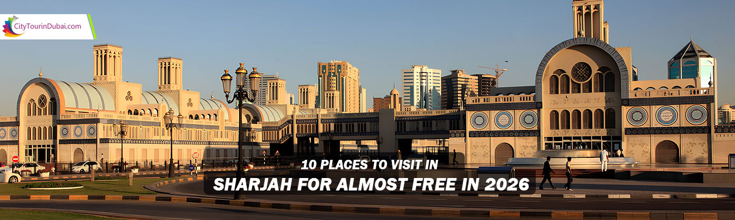 10 Places to Visit in Sharjah for almost Free in 2026