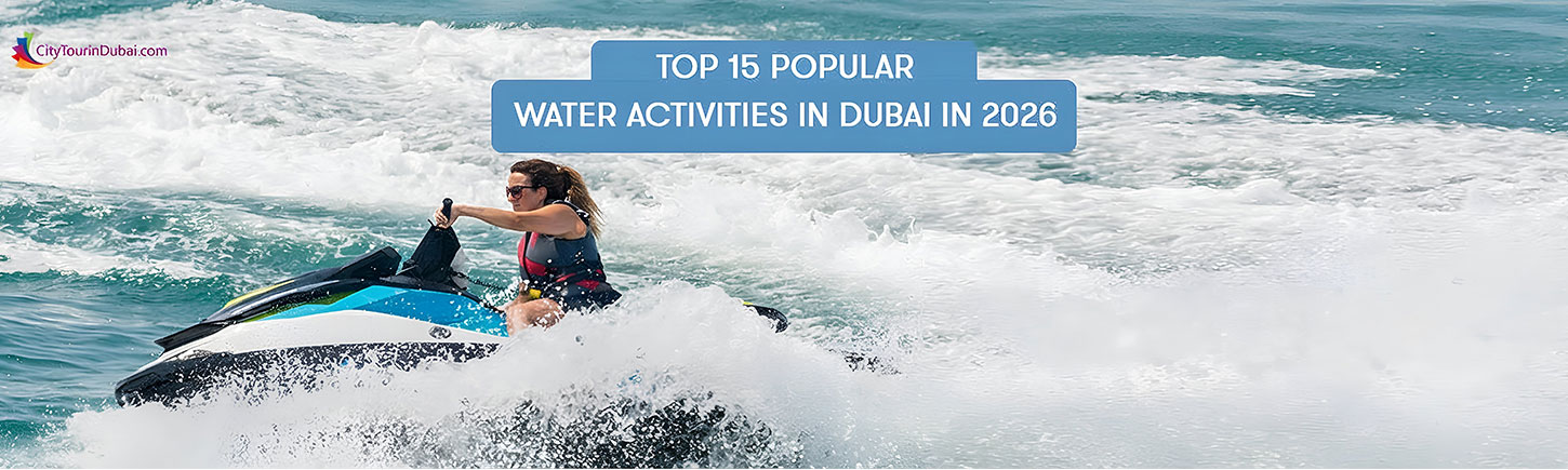 Top 15 Popular Water Activities in Dubai in 2026