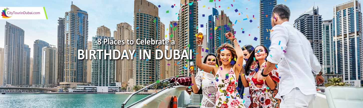 8 Places to Celebrate a Birthday in Dubai