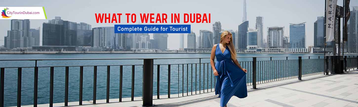 What to Wear In Dubai - Complete Guide for Tourist