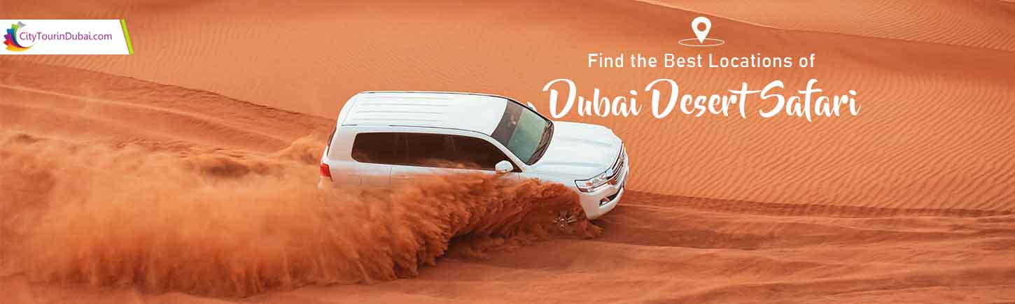 Find the Best Locations of Dubai Desert activities