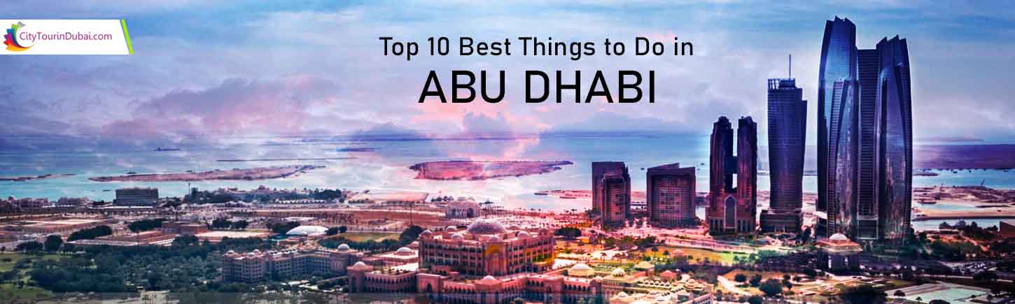 Top 10 Best Things to Do in Abu Dhabi