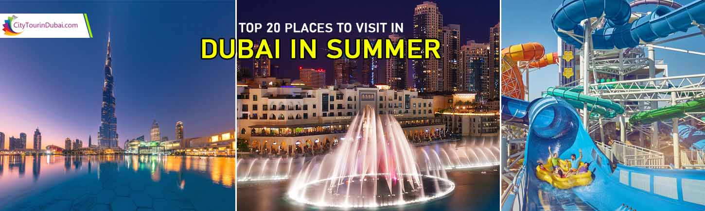 Top 20 Places to Visit in Dubai in Summer