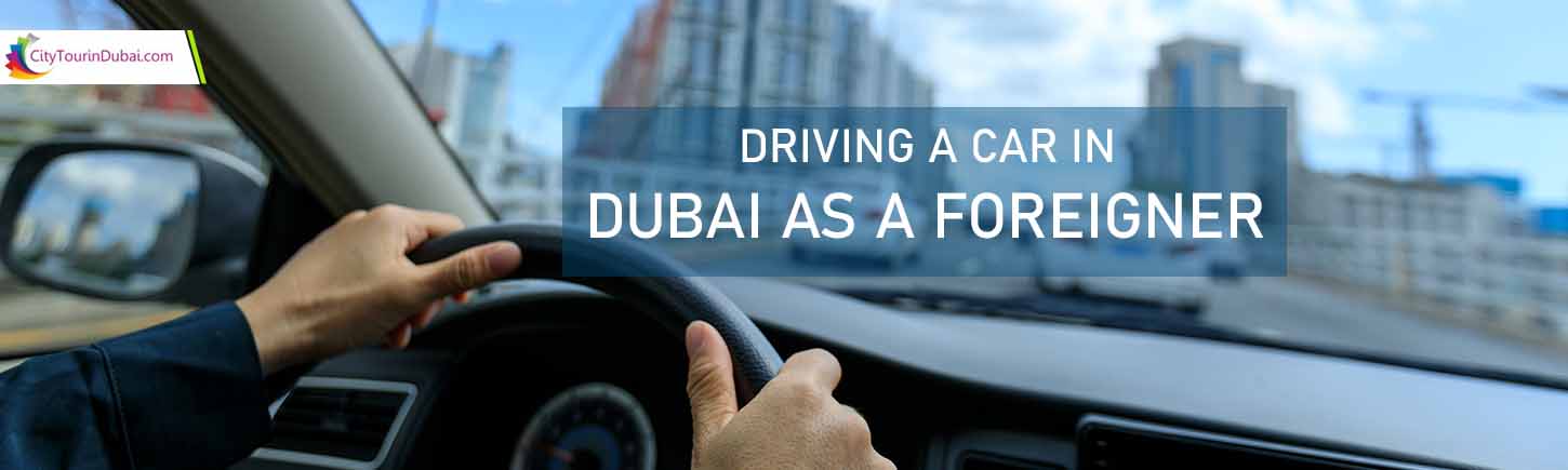 Driving a Car in Dubai as a Foreigner