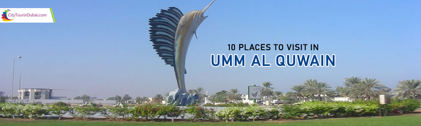 10 Places to Visit in Umm Al Quwain