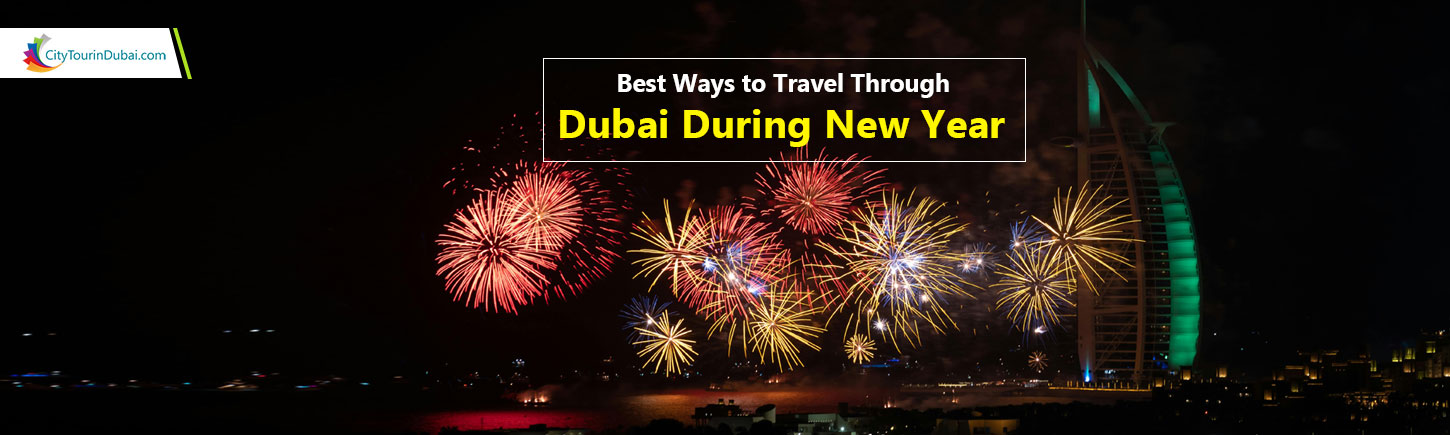 Best Ways to Travel Through Dubai During New Year