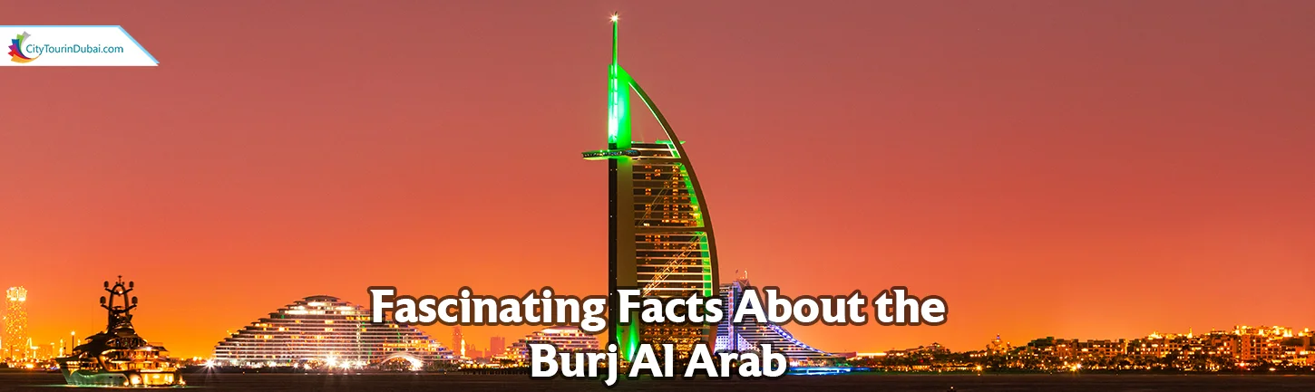 Fascinating Facts About the Burj Al Arab