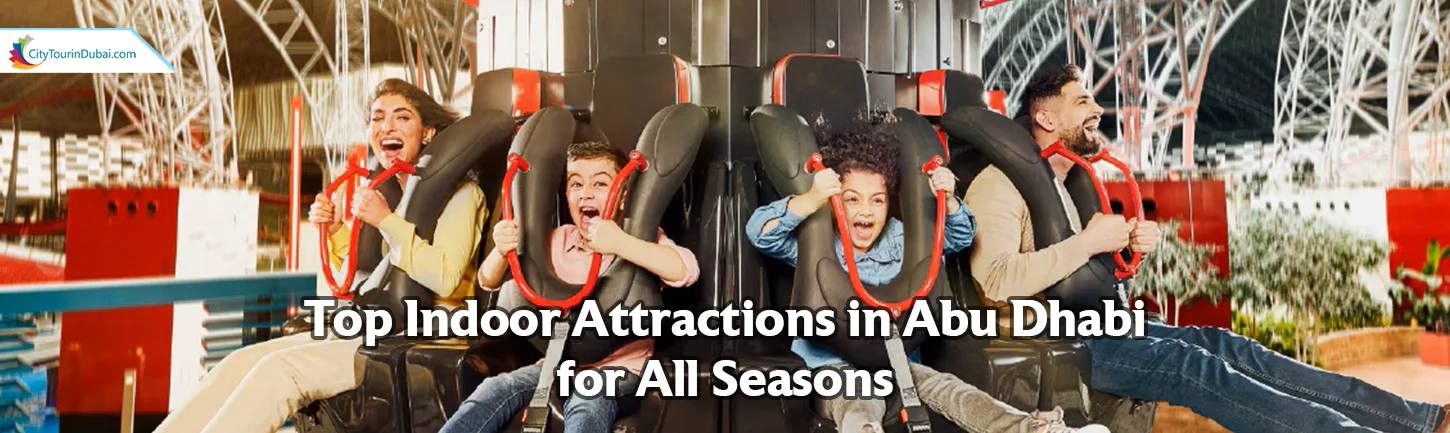 Top Indoor Attractions in Abu Dhabi for All Seasons