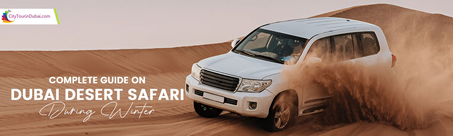 Complete Guide on Dubai Desert Safari During Winter
