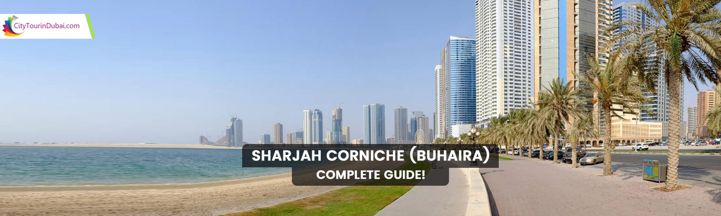 Sharjah Corniche (Buhaira)- Complete Guide!