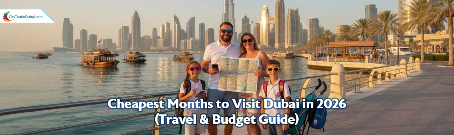 Cheapest Months to Visit Dubai in 2026 (Travel & Budget Guide)
