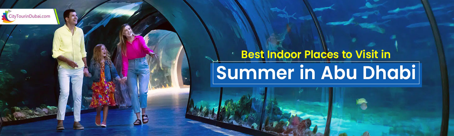 Best Indoor Places to Visit in Summer in Abu Dhabi