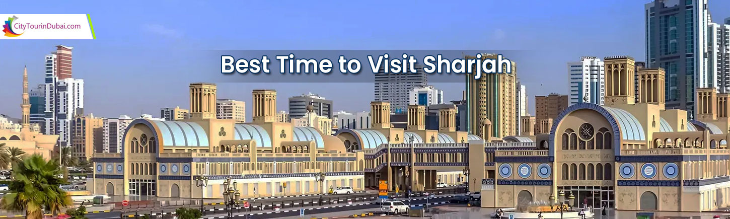 Best Time to Visit Sharjah
