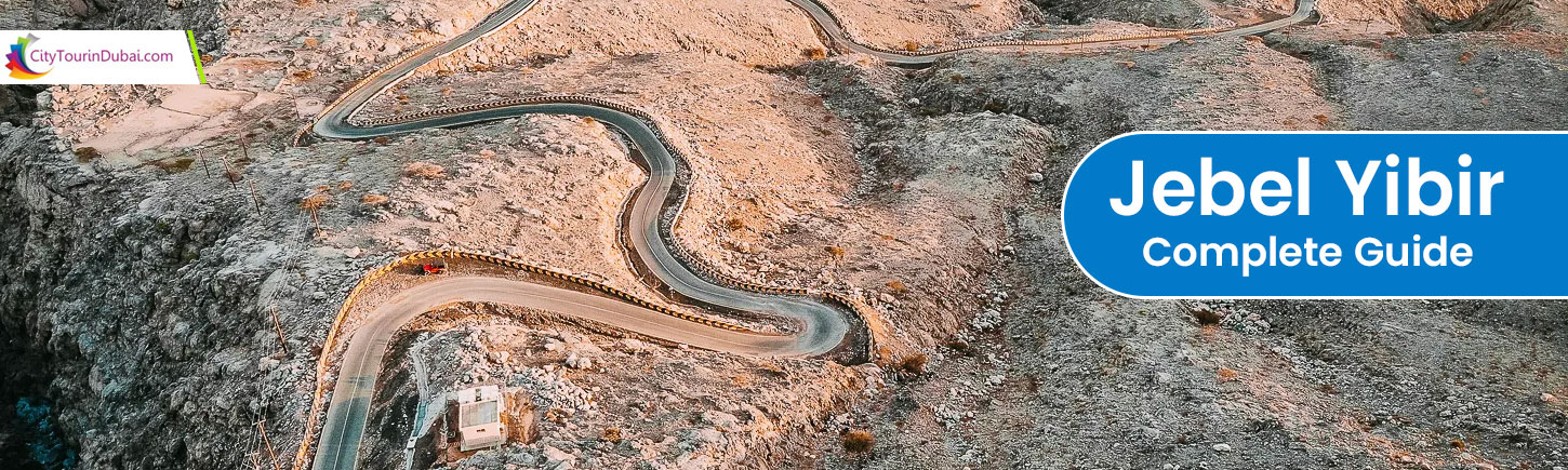 Jebel Yibir - Complete Guide