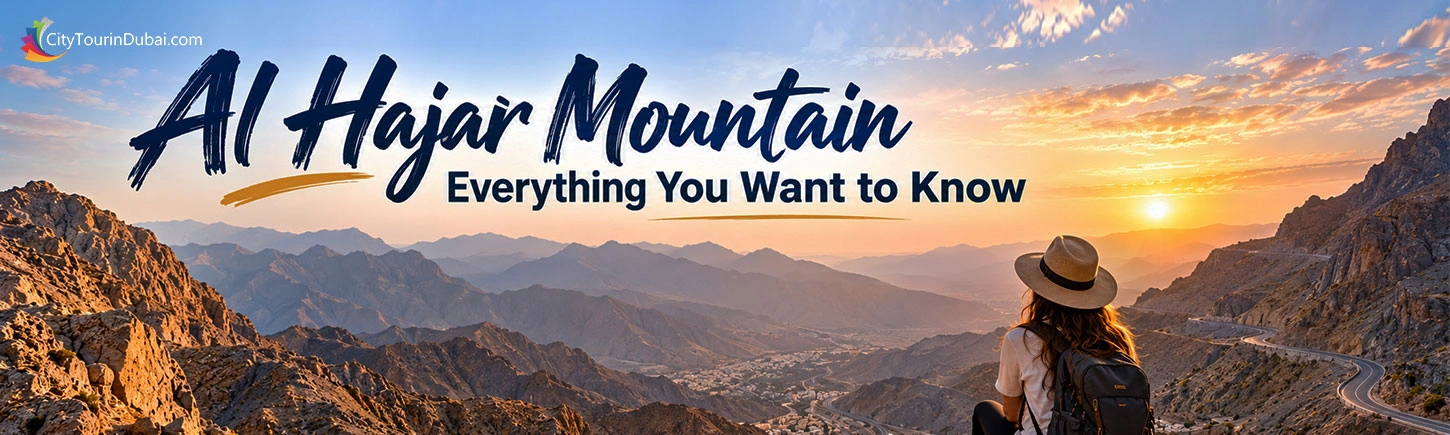 Al Hajar Mountain - Everything You Want to Know
